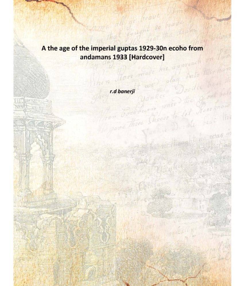    			A the age of the imperial guptas 1929-30n ecoho from andamans 1933 [Hardcover]