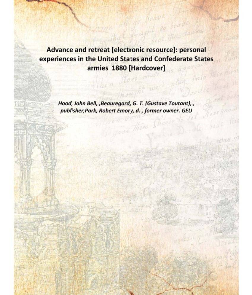     			Advance and retreat : personal experiences in the United States and Confederate States armies 1880 [Hardcover]