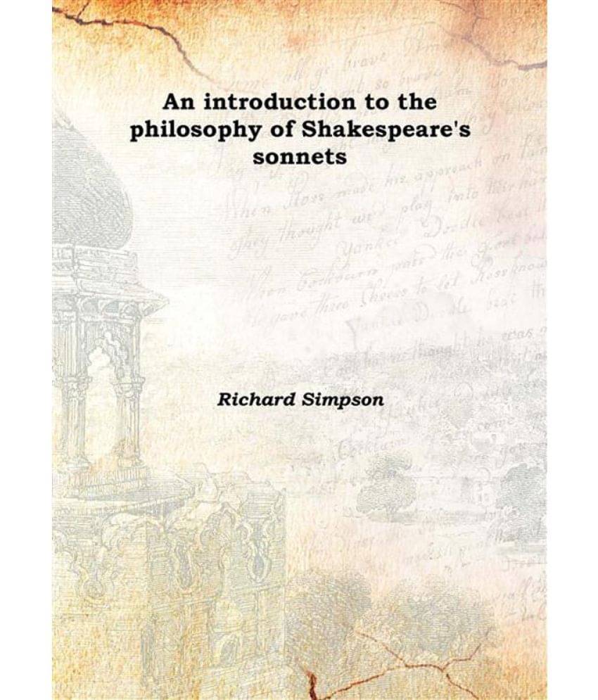    			An Introduction To The Philosophy Of Shakespeare'S Sonnets 1868 [Hardcover]