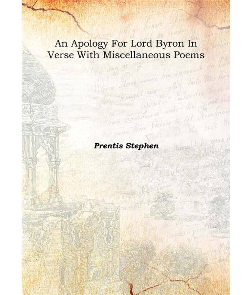     			An apology for lord Byron in verse With miscellaneous poems [Hardcover]