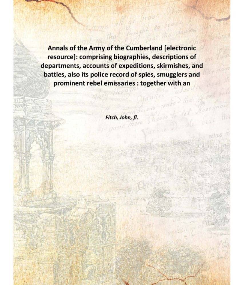     			Annals of the Army of the Cumberland : comprising biographies, descriptions of departments, accounts of expeditions, skirmish..