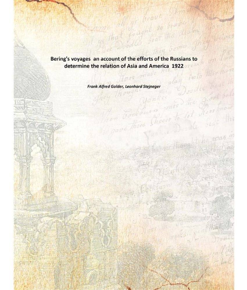 Bering'S Voyages An Account Of The Efforts Of The Russians To Determine The Relation Of Asia And America 1922 Bering'S Voyages An Account Of The Efforts Of The Russians To Determine The Relation Of Asia And America 1922
