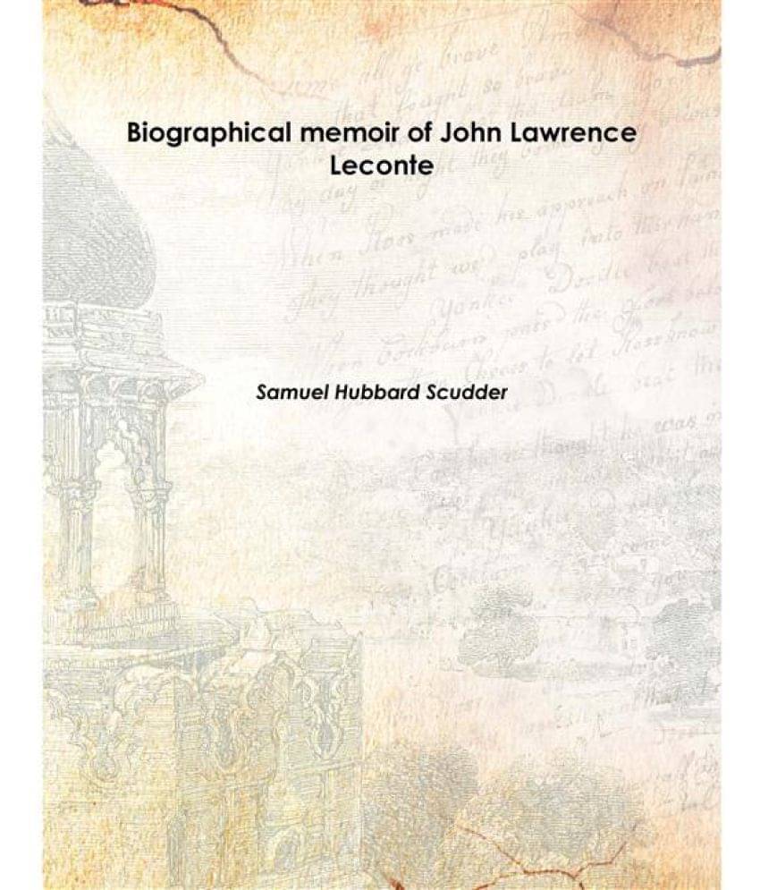     			Biographical memoir of John Lawrence Leconte 1825-1883 [Hardcover]