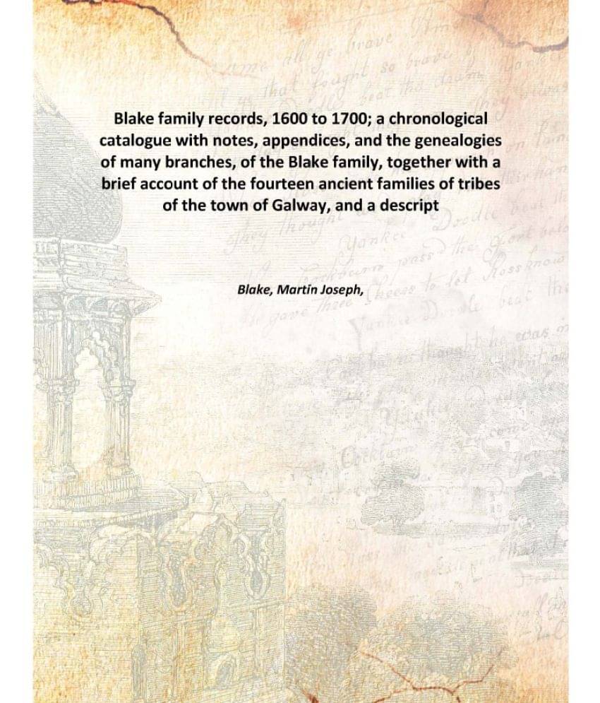     			Blake family records, 1600 to 1700 a chronological catalogue with notes, appendices, and... 1905 [Hardcover]