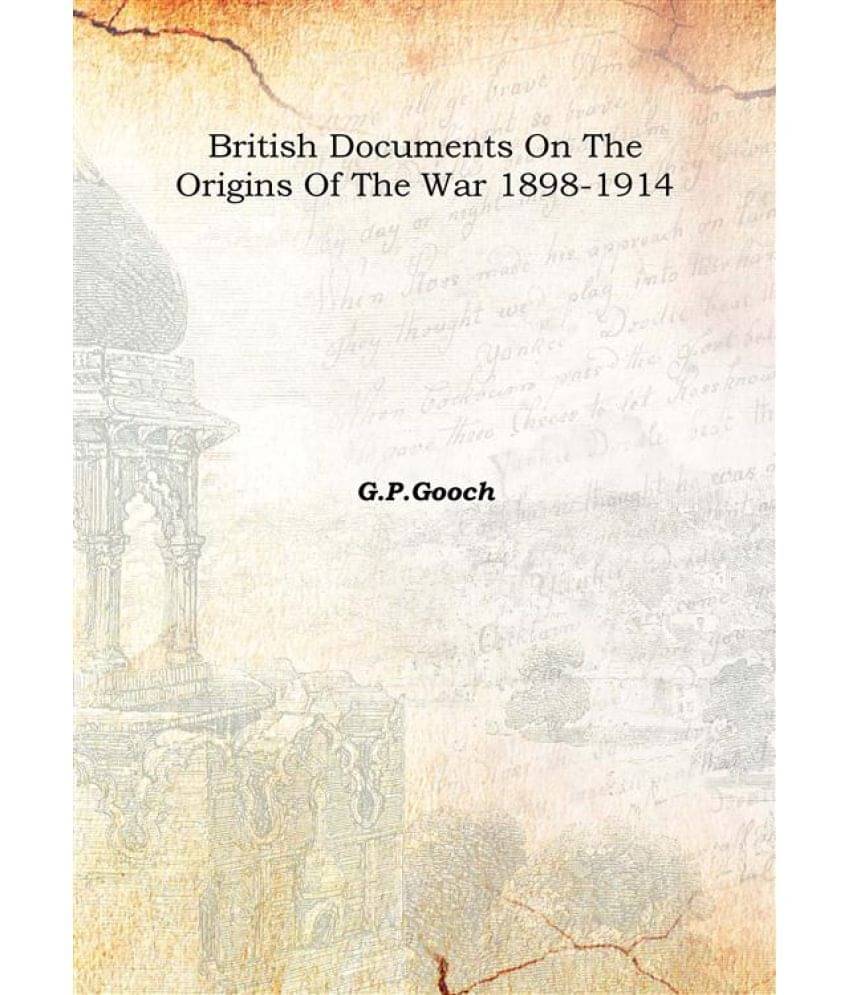     			British Documents on the origins of the war 1898-1914 1930 [Hardcover]