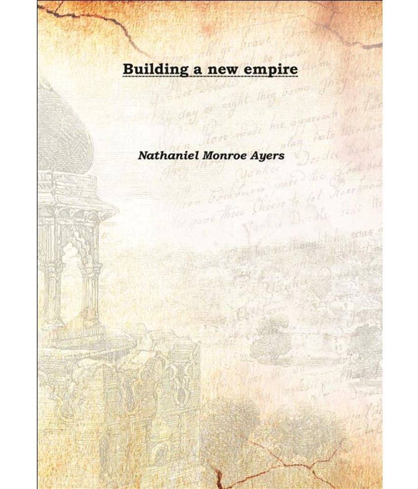     			Building a new empire 1910 [Hardcover]