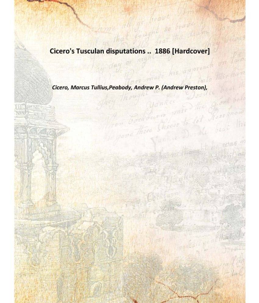     			Cicero'S Tusculan Disputations .. 1886 [Hardcover]