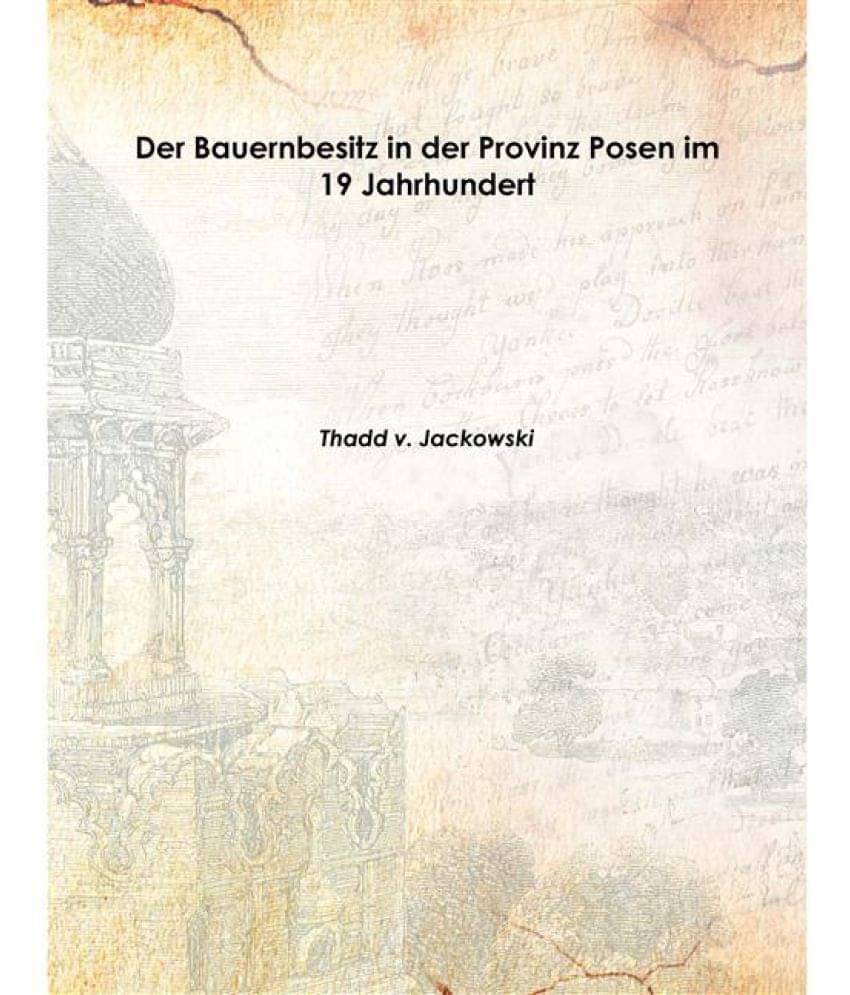     			Der Bauernbesitz in der Provinz Posen im 19 Jahrhundert 1914 [Hardcover]