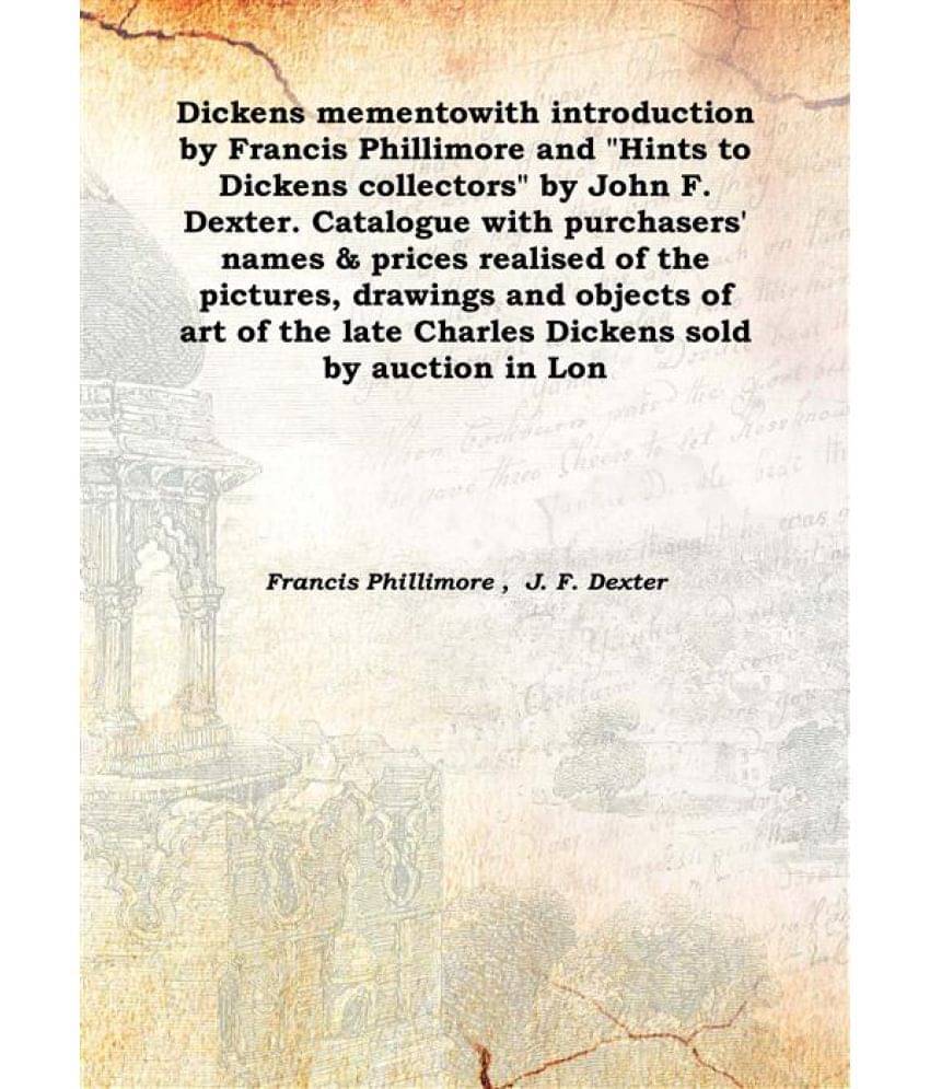     			Dickens memento with introduction by Francis Phillimore and "Hints to Dickens collectors" by John F. Dexter. Catalogue with p..