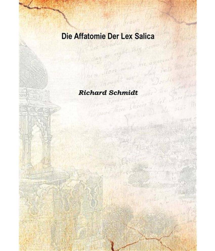     			Die Affatomie der Lex Salica 1891 [Hardcover]