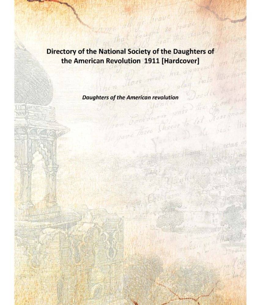     			Directory of the National Society of the Daughters of the American Revolution 1911 [Hardcover]