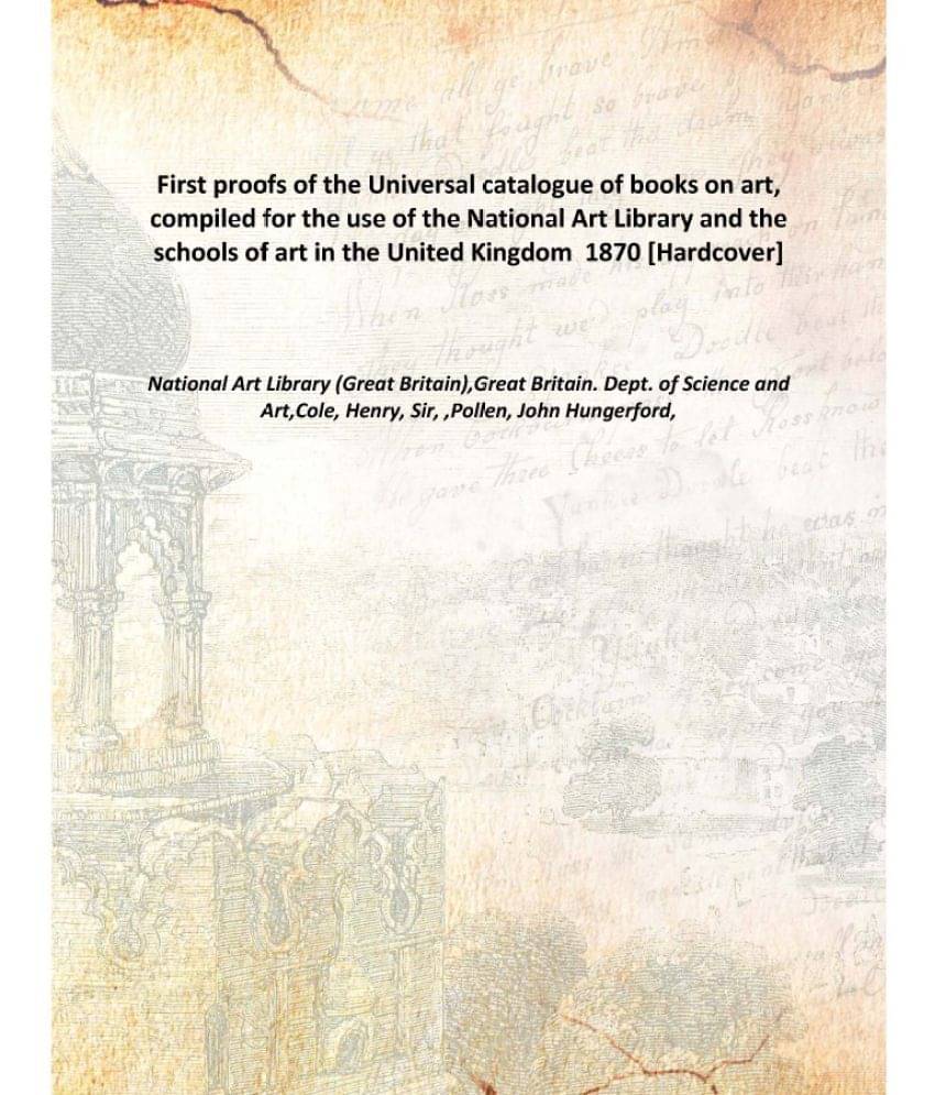 First proofs of the Universal catalogue of books on art, compiled for the use of the National Art Library and the schools of .. First proofs of the Universal catalogue of books on art, compiled for the use of the National Art Library and the schools of ..