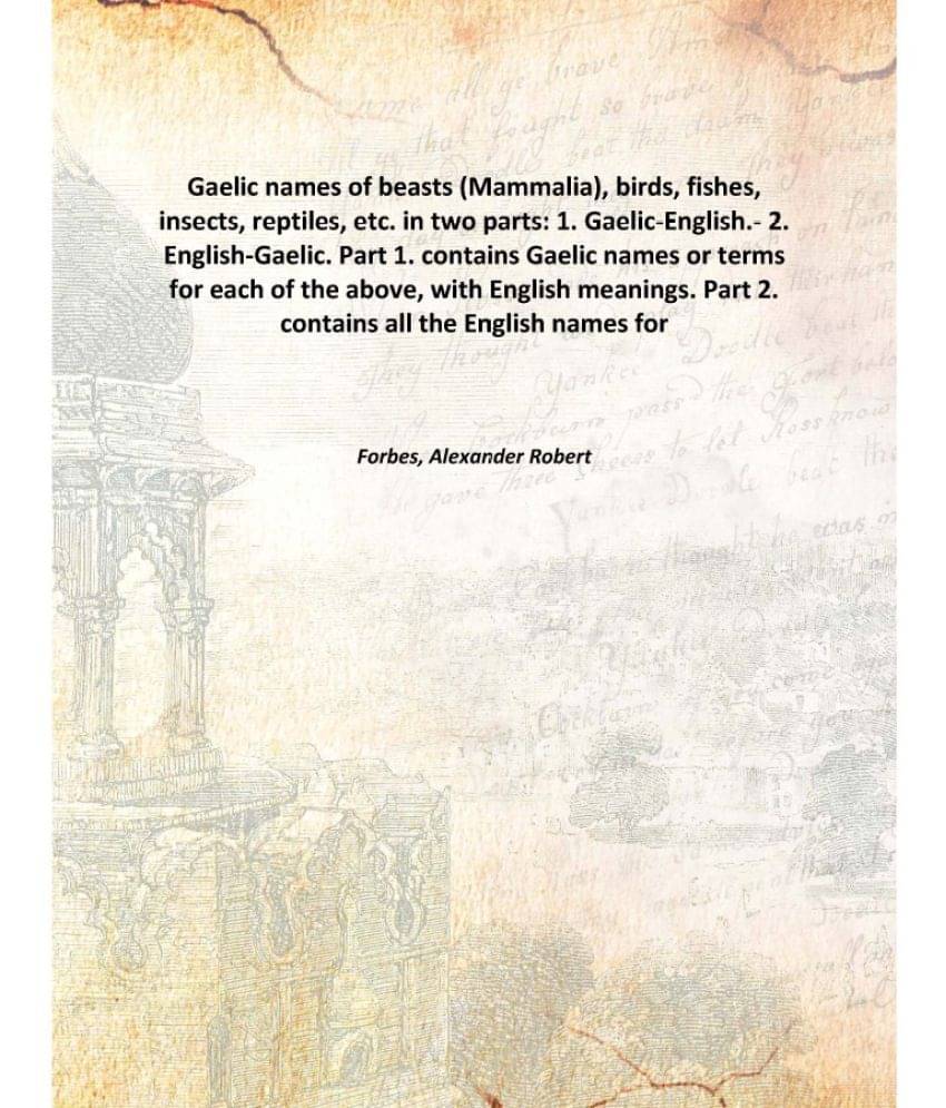     			Gaelic names of beasts birds fishes insects reptiles 1905 [Hardcover]