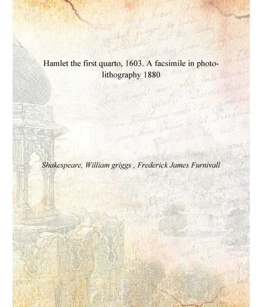     			Hamlet the first quarto, 1603. A facsimile in photo-lithography 1880