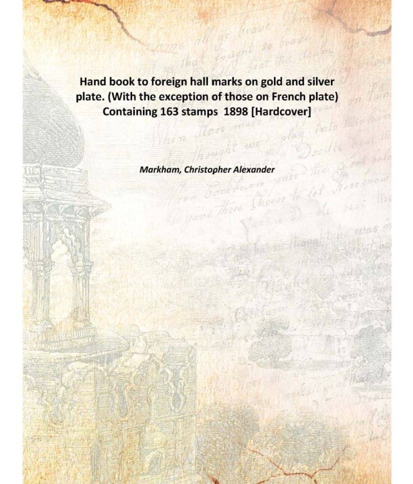Hand book to foreign hall marks on gold and silver plate. (With the exception of those on French plate) Containing 163 stamps..     			Hand book to foreign hall marks on gold and silver plate. (With the exception of those on French plate) Containing 163 stamps..