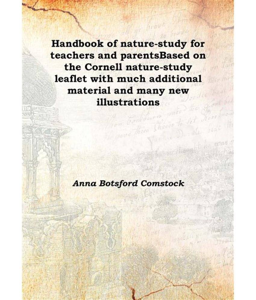     			Handbook of nature-study for teachers and parents Based on the Cornell nature-study leaflet with much additional material and..