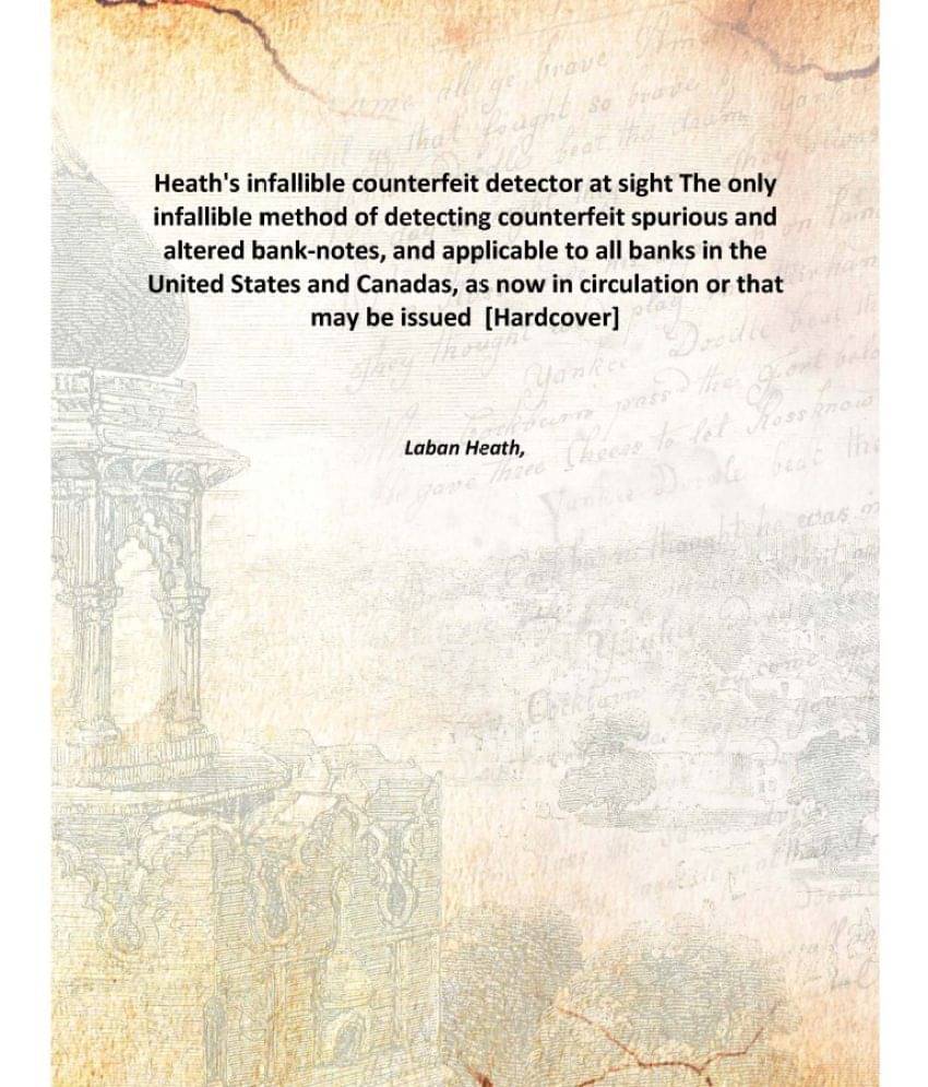     			Heath'S Infallible Counterfeit Detector At Sight The Only Infallible Method Of Detecting Counterfeit Spurious And Altered Ban..
