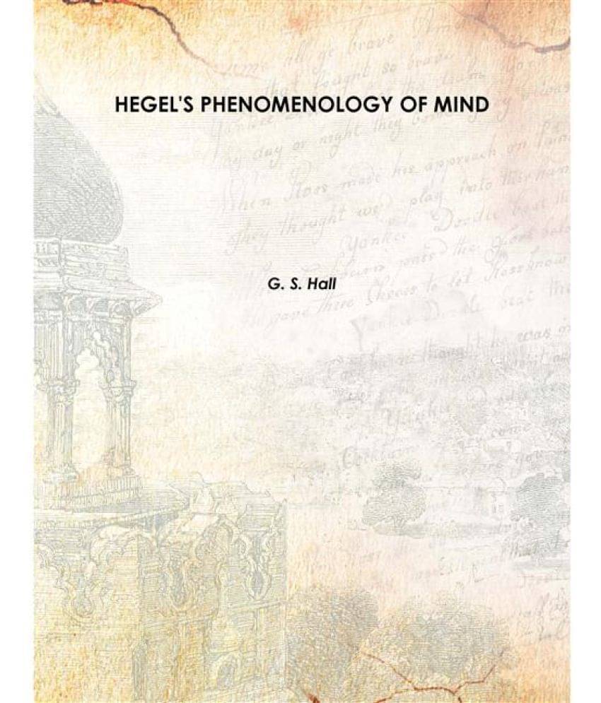     			Hegel'S Phenomenology Of Mind Volume 6 1872 [Hardcover]