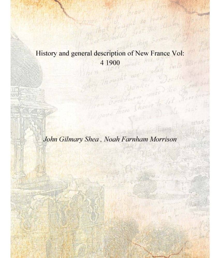     			History and general description of New France Volume 4 1900