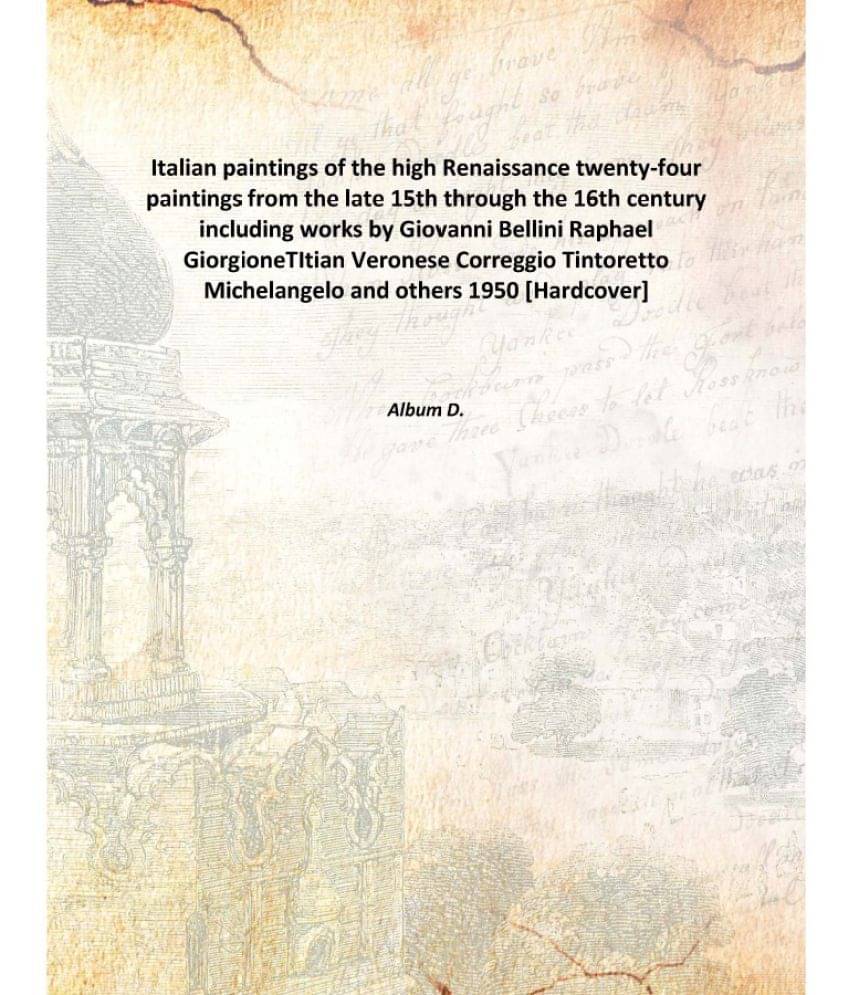     			Italian paintings of the high Renaissance twenty-four paintings from the late 15th through the 16th century including works b..
