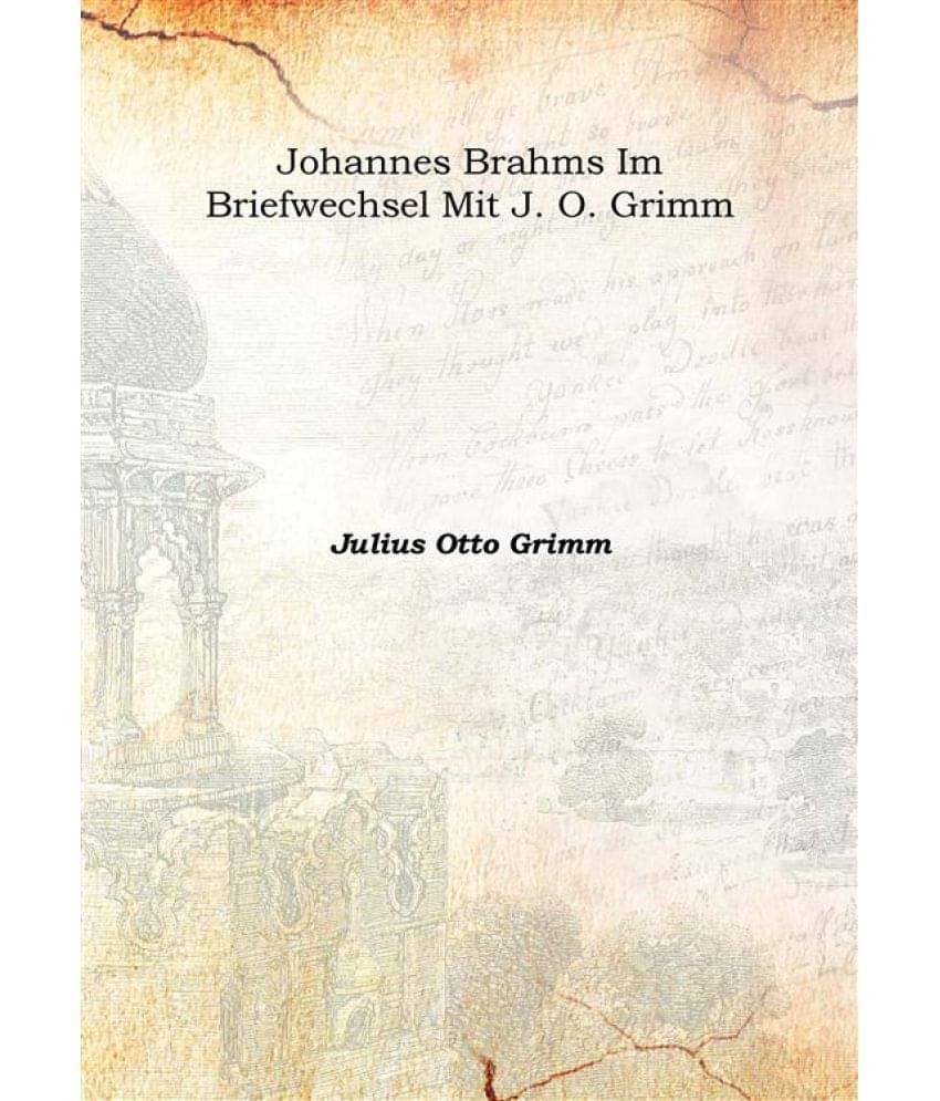     			Johannes Brahms im Briefwechsel mit J. O. Grimm 1908 [Hardcover]