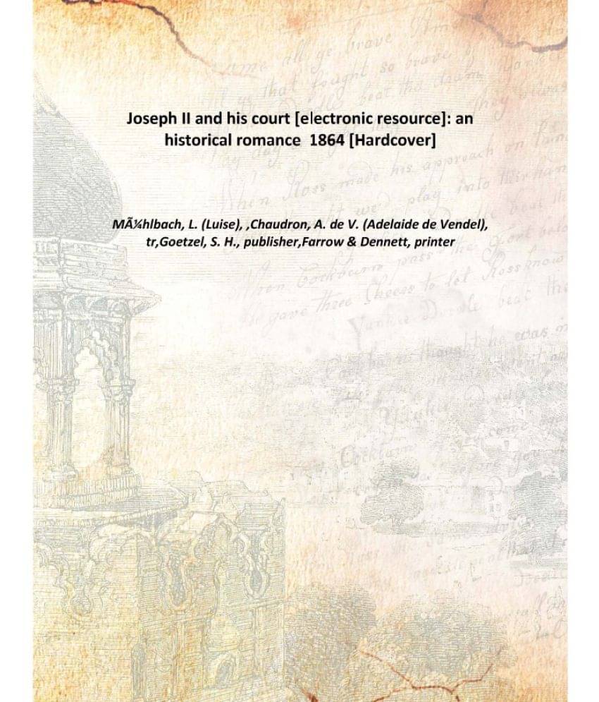     			Joseph II and his court : an historical romance 1864 [Hardcover]