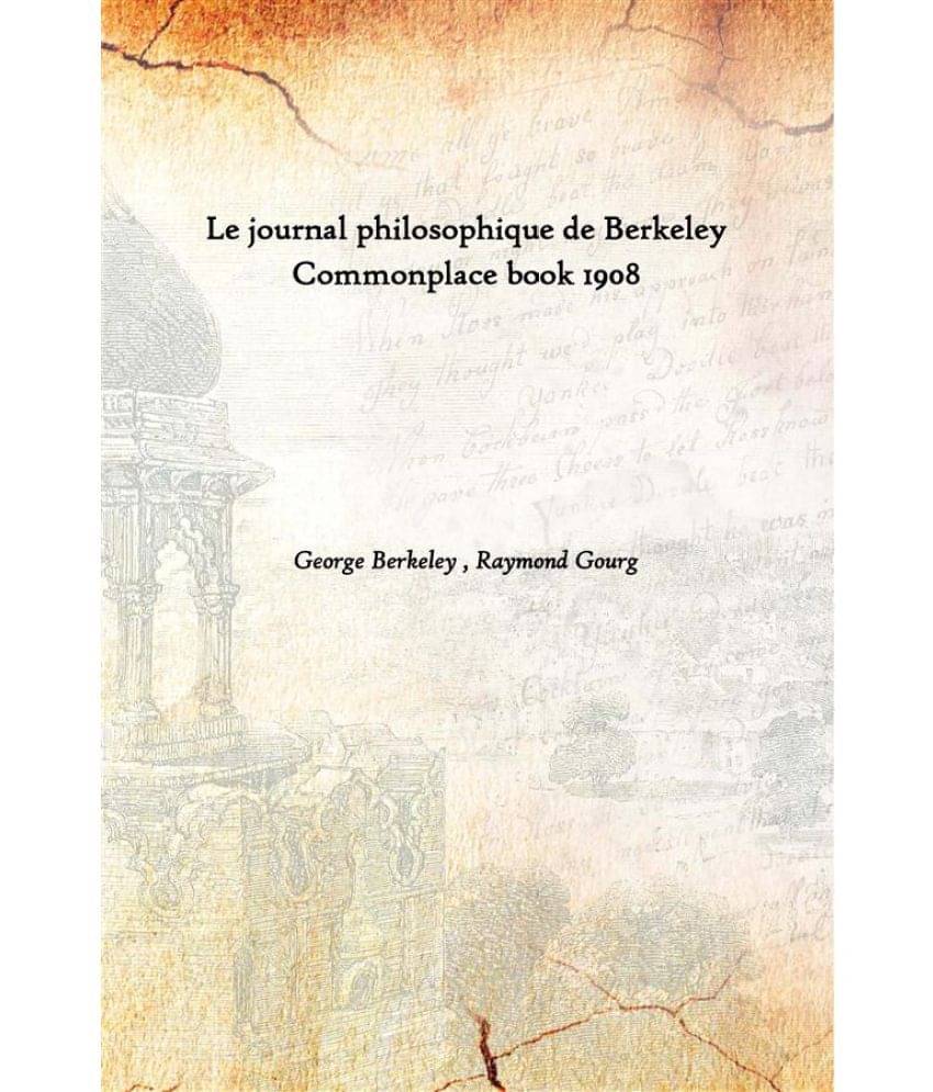 Le journal philosophique de Berkeley Commonplace book 1908 Le journal philosophique de Berkeley Commonplace book 1908