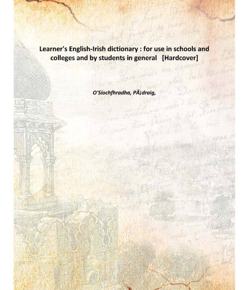     			Learner'S English-Irish Dictionary : For Use In Schools And Colleges And By Students In General [Hardcover]