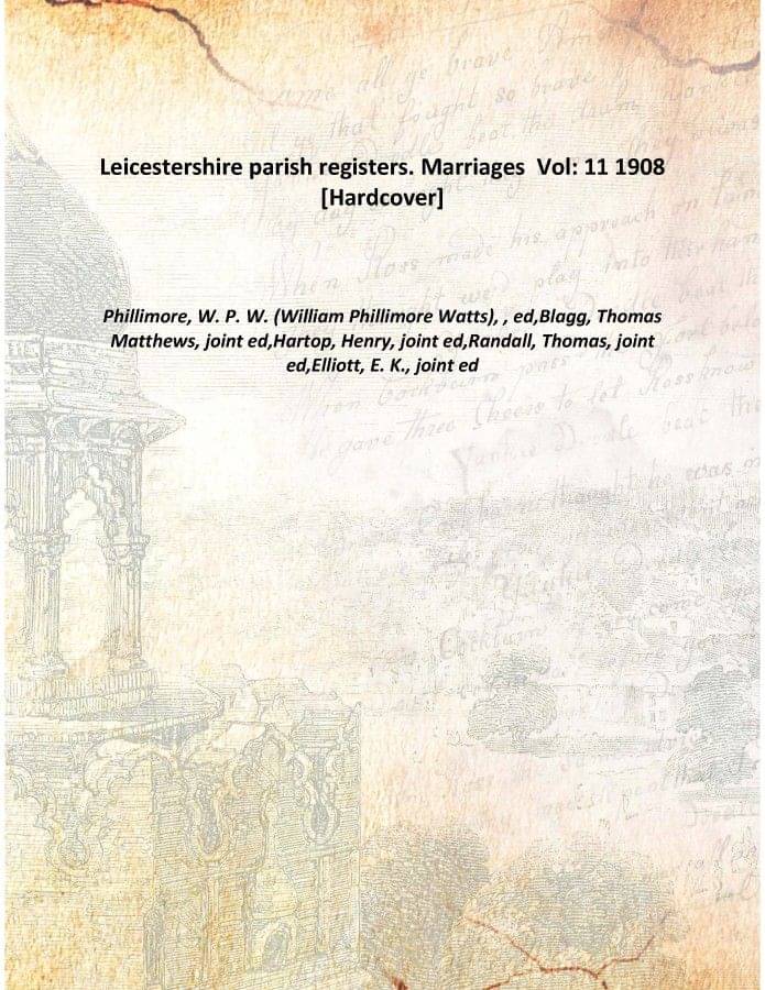     			Leicestershire parish registers. Marriages Volume 11 1908 [Hardcover]