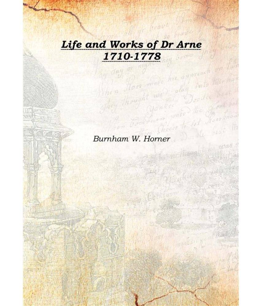     			Life and Works of Dr Arne 1710-1778 1893 [Hardcover]