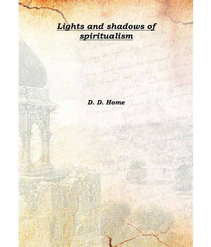     			Lights and shadows of spiritualism 1878 [Hardcover]