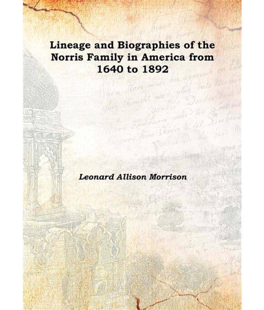     			Lineage and Biographies of the Norris Family in America from 1640 to 1892 1892 [Hardcover]
