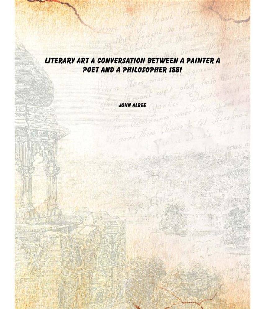 Literary art a conversation between a painter a poet and a philosopher 1881 Literary art a conversation between a painter a poet and a philosopher 1881