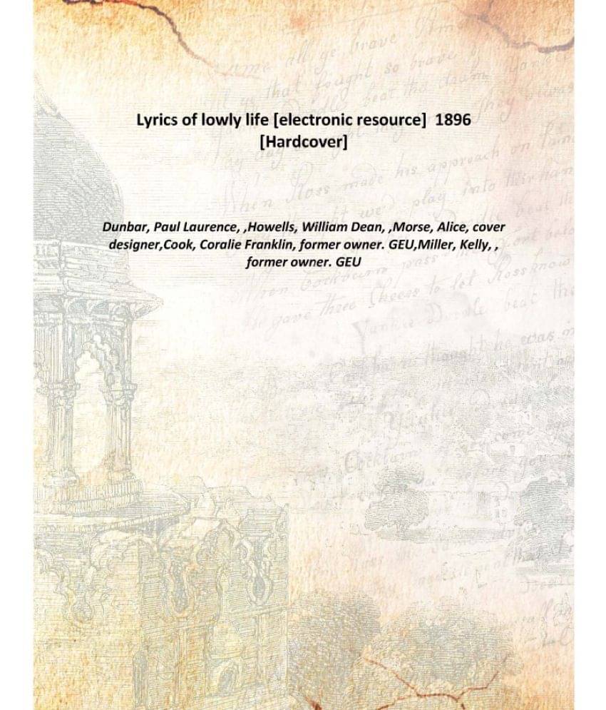     			Lyrics of lowly life 1896 [Hardcover]