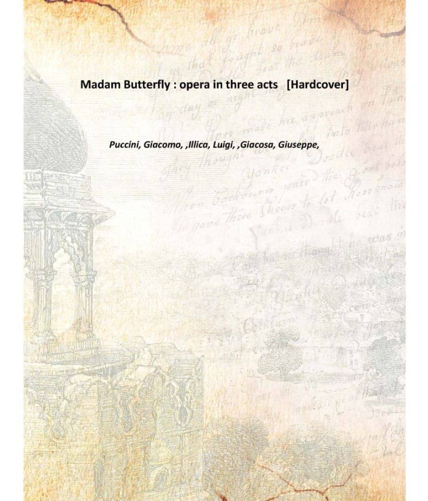     			Madam Butterfly : opera in three acts [Hardcover]