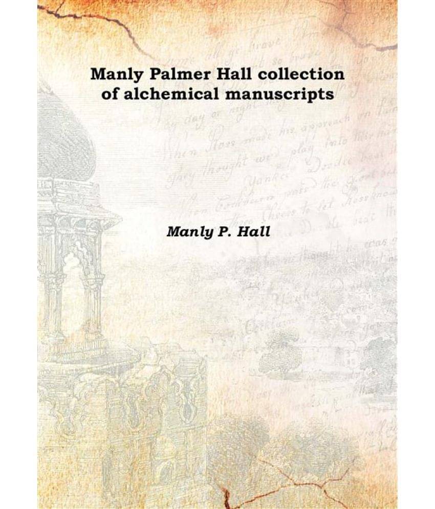     			Manly Palmer Hall collection of alchemical manuscripts Volume 16 1500 [Hardcover]