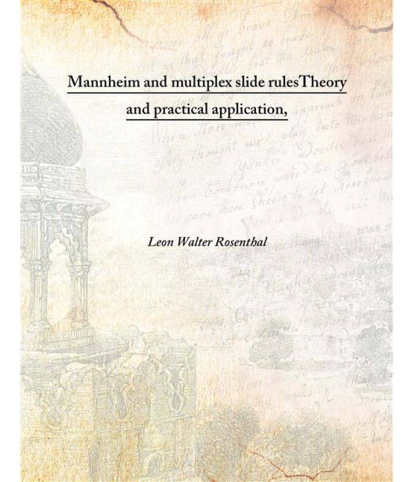     			Mannheim and multiplex slide rules Theory and practical application [Hardcover]