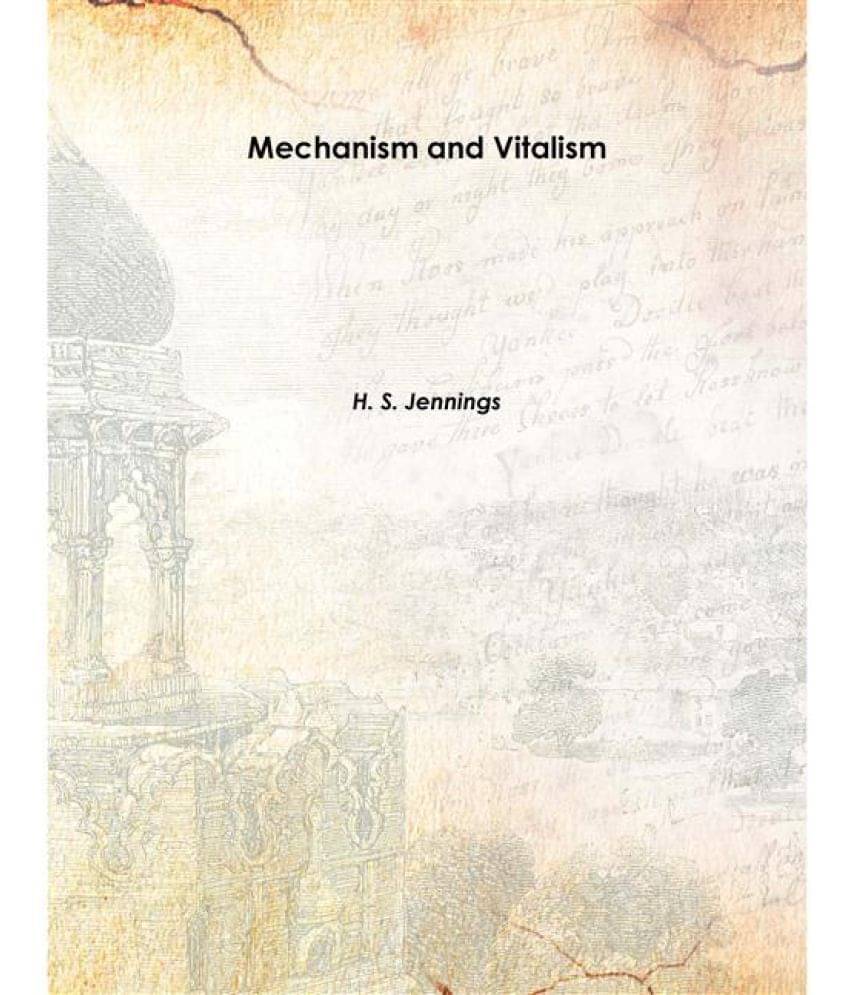     			Mechanism and Vitalism Volume 27 1918 [Hardcover]