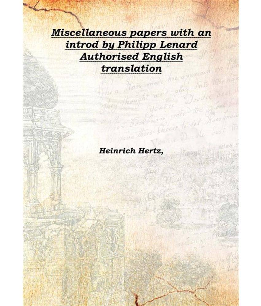     			Miscellaneous papers with an introd by Philipp Lenard Authorised English translation 1896 [Hardcover]