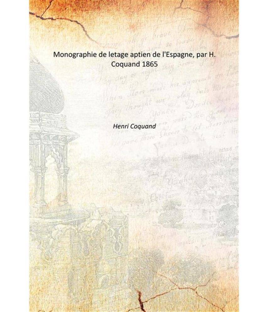    			Monographie De Letage Aptien De L'Espagne, Par H. Coquand 1865