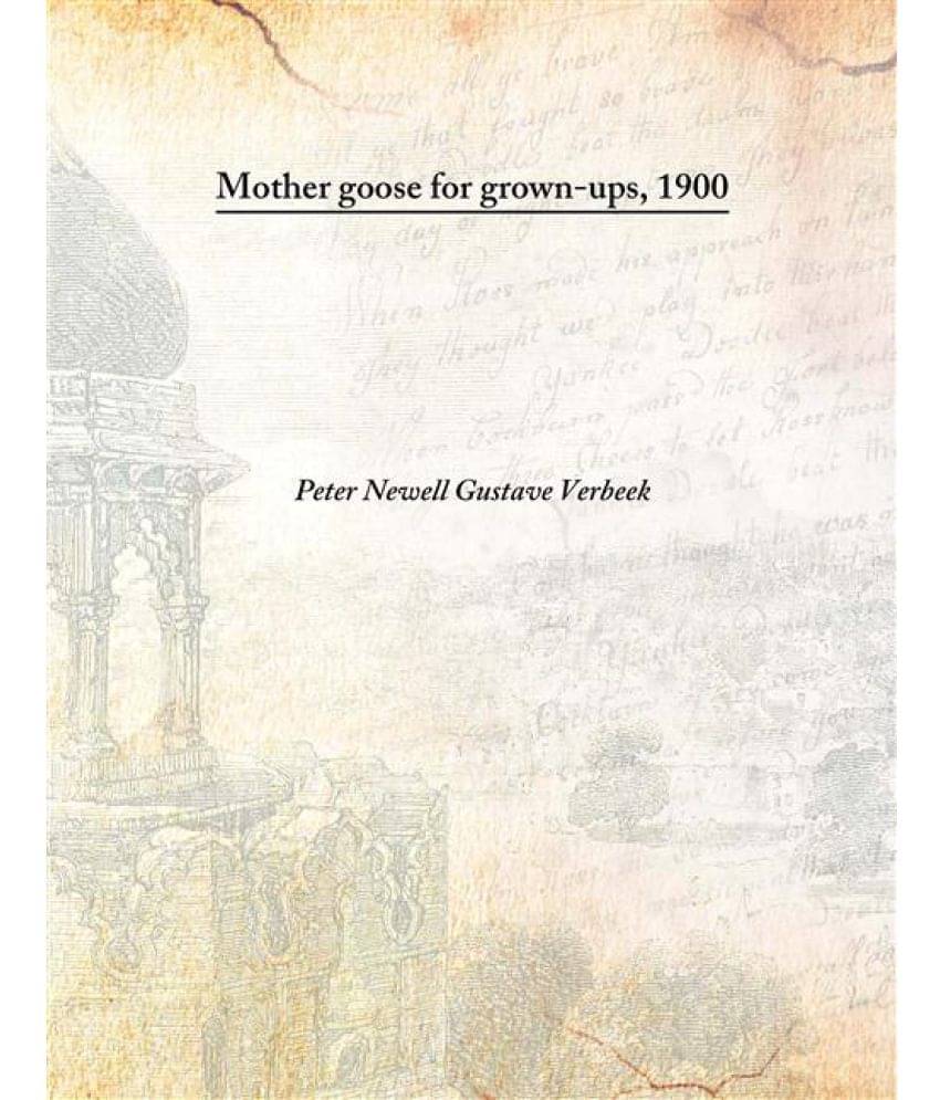    			Mother goose for grown-ups 1900 [Hardcover]