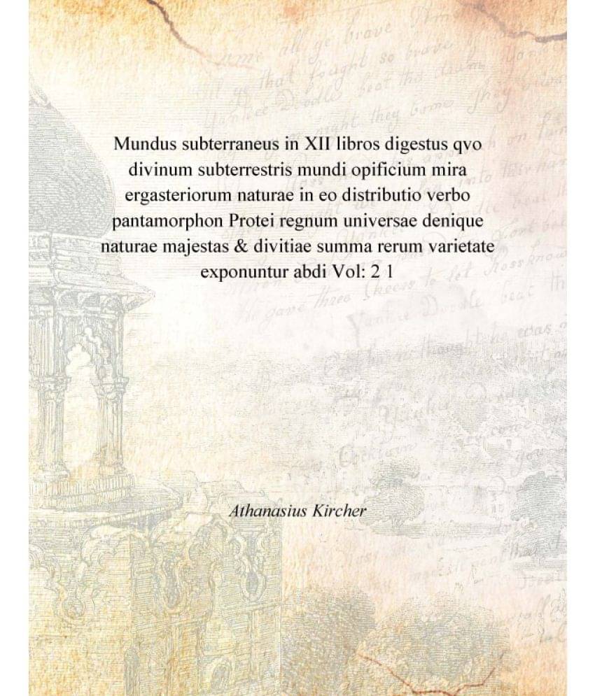     			Mundus subterraneus in XII libros digestus qvo divinum subterrestris mundi opificium mira ergasteriorum naturae in eo distrib..