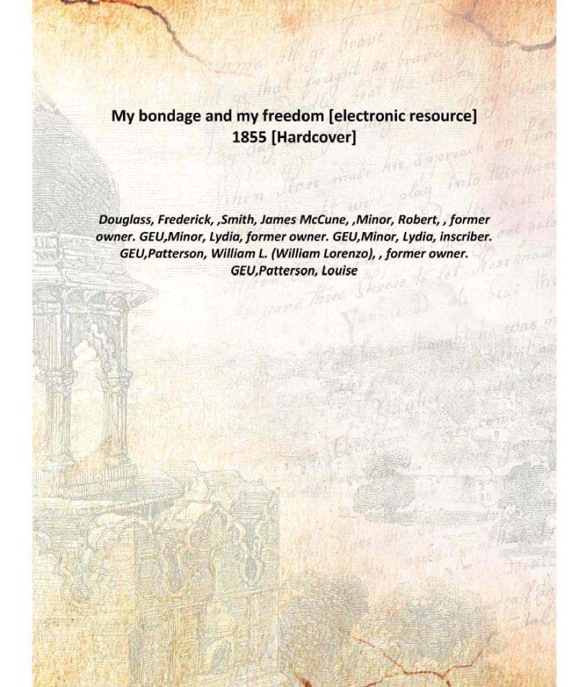     			My bondage and my freedom 1855 [Hardcover]