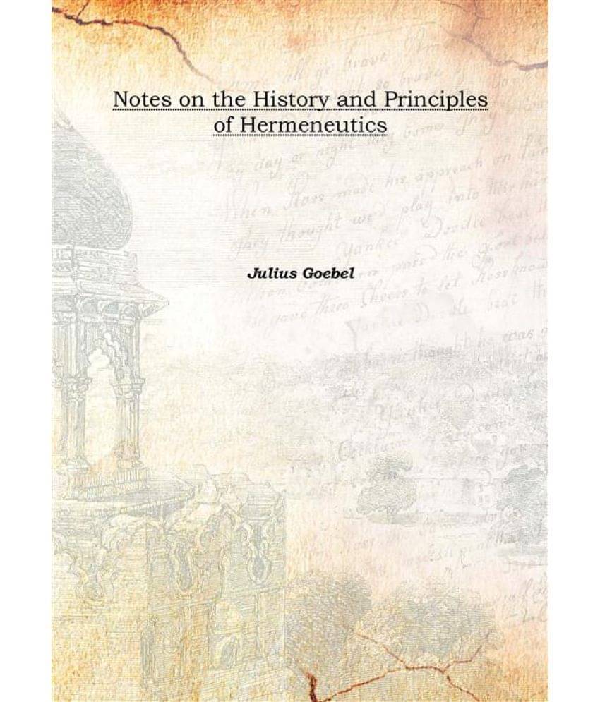     			Notes on the History and Principles of Hermeneutics Volume 17 1918 [Hardcover]