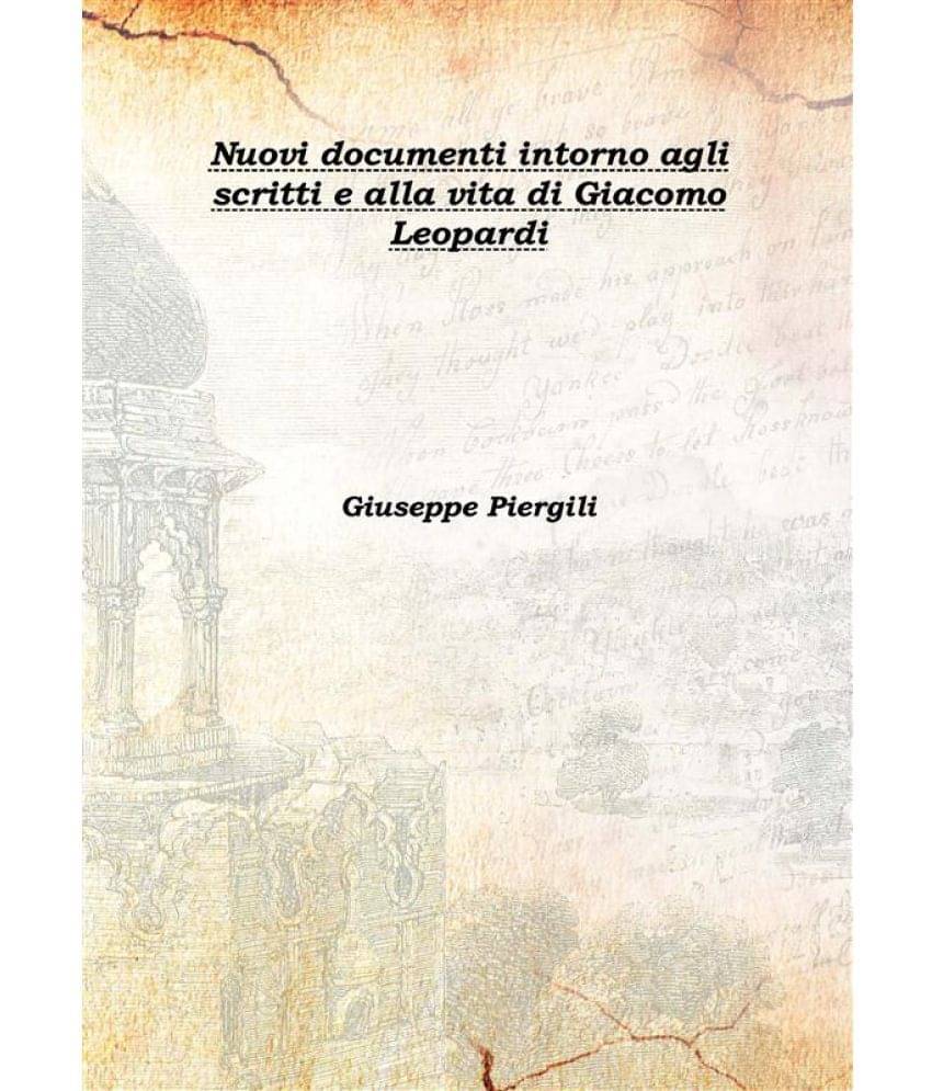     			Nuovi documenti intorno agli scritti e alla vita di Giacomo Leopardi 1892 [Hardcover]