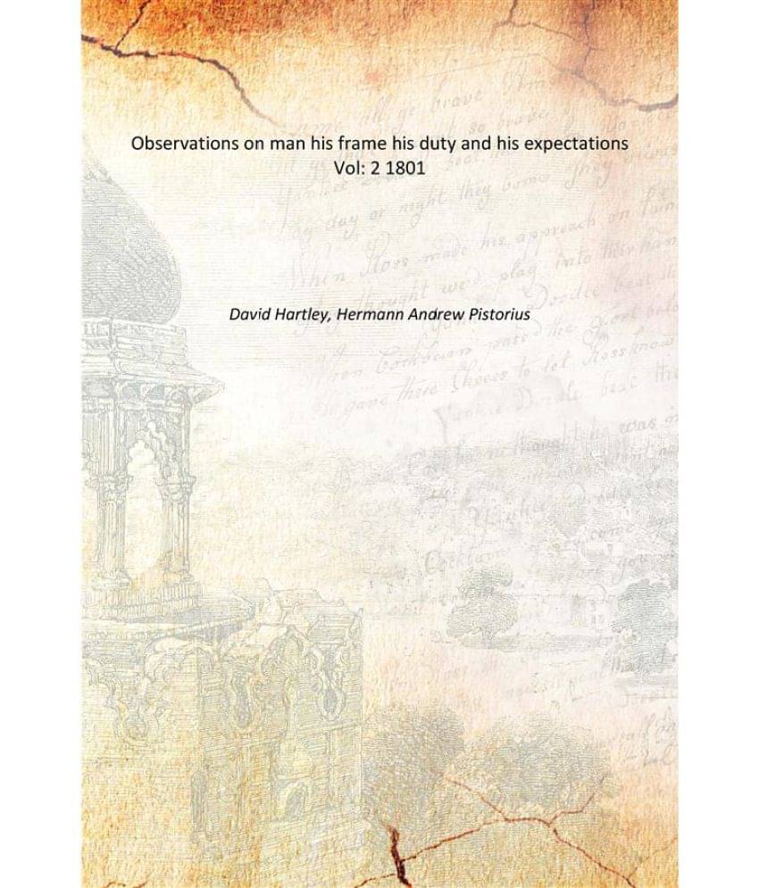 Observations on man his frame his duty and his expectations Volume 2 1801 Observations on man his frame his duty and his expectations Volume 2 1801