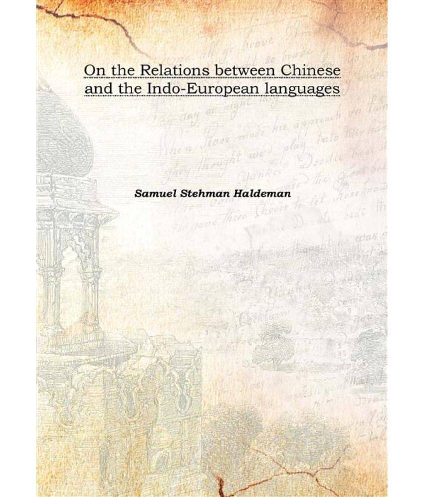    			On the Relations between Chinese and the Indo-European languages 1857 [Hardcover]