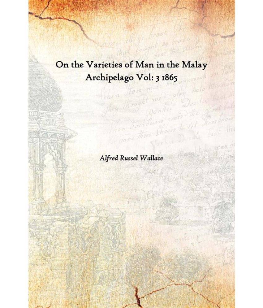     			On the Varieties of Man in the Malay Archipelago Volume 3 1865