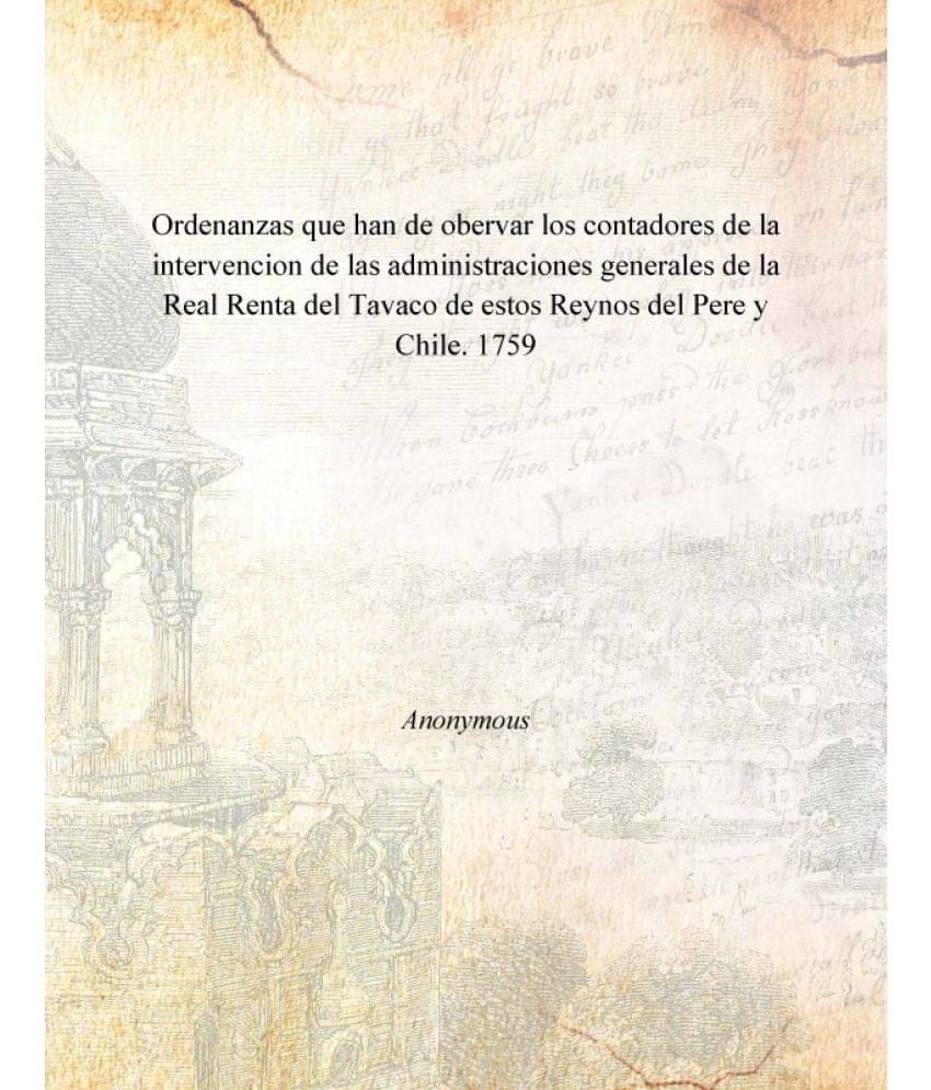Ordenanzas que han de obervar los contadores de la intervencion de las administraciones generales de la Real Renta del Tavaco.. Ordenanzas que han de obervar los contadores de la intervencion de las administraciones generales de la Real Renta del Tavaco..