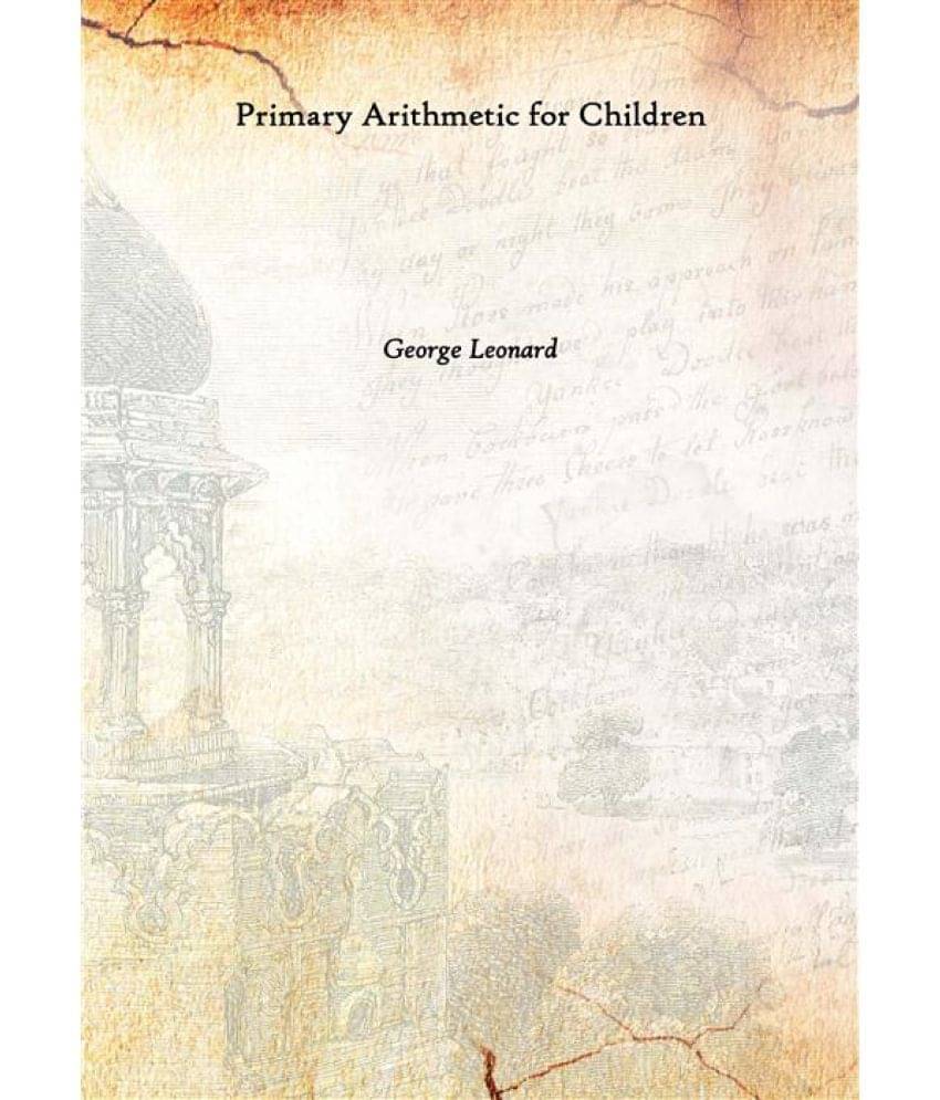     			Primary Arithmetic for Children 1843 [Hardcover]